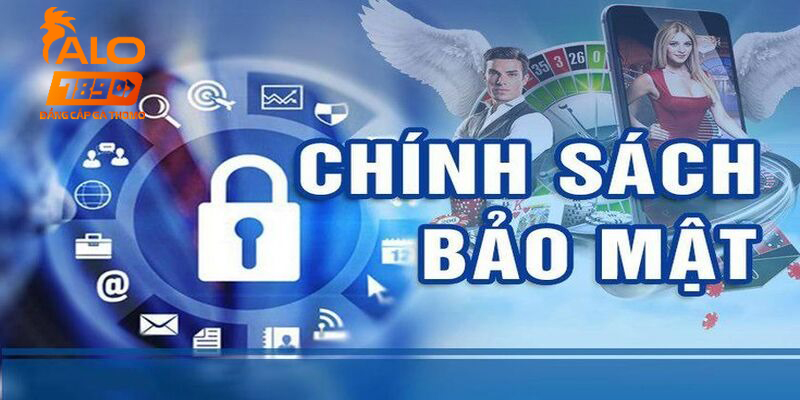 Chính sách bảo mật của hệ thống tạo ra sân chơi lành mạnh 
