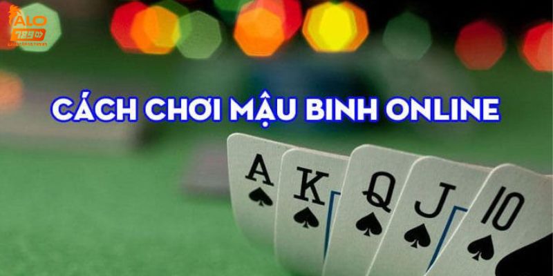 Cách chơi mậu binh online